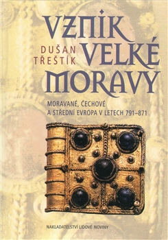 Vznik Velké Moravy - Dušan Třeštík - Kliknutím na obrázek zavřete